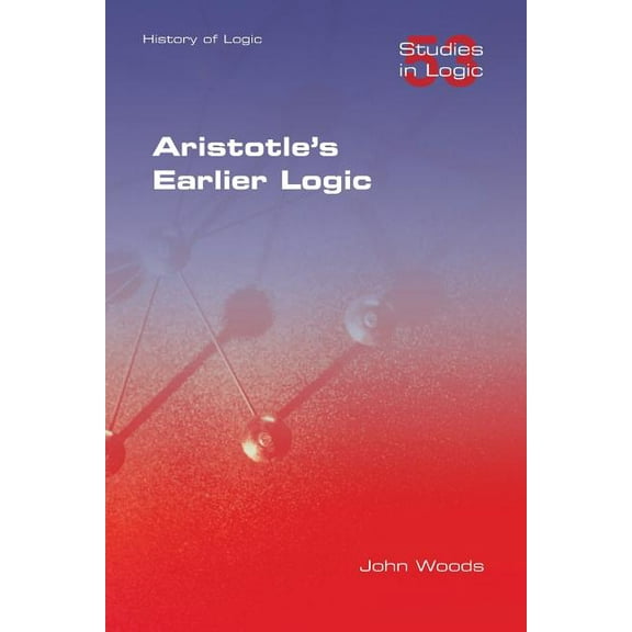 Aristotle's Earlier Logic (Paperback)