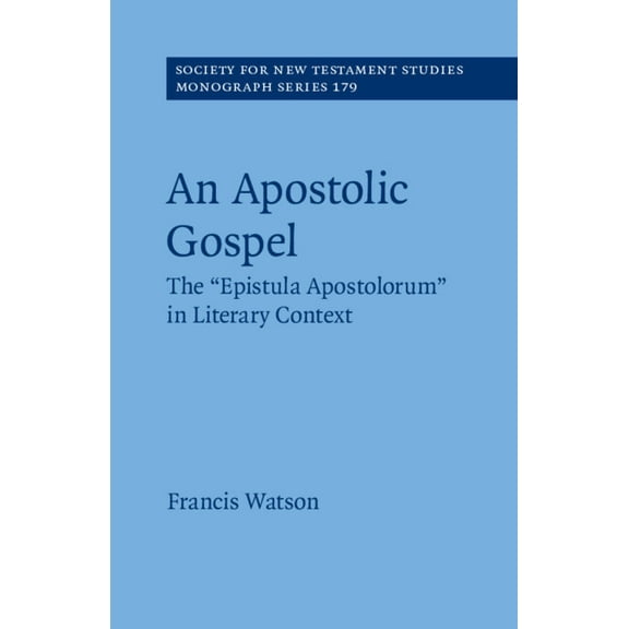Society for New Testament Studies Monogr An Apostolic Gospel, Book 179, (Paperback)