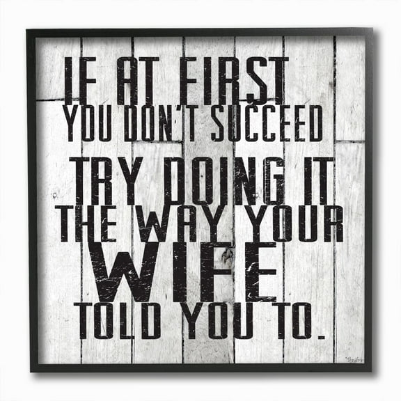 Stupell Industries Do It The Way Your Wife Told You Funny Marriage Quote Framed Wall Art Design by Gigi Louise, 12" x 12", Black Framed