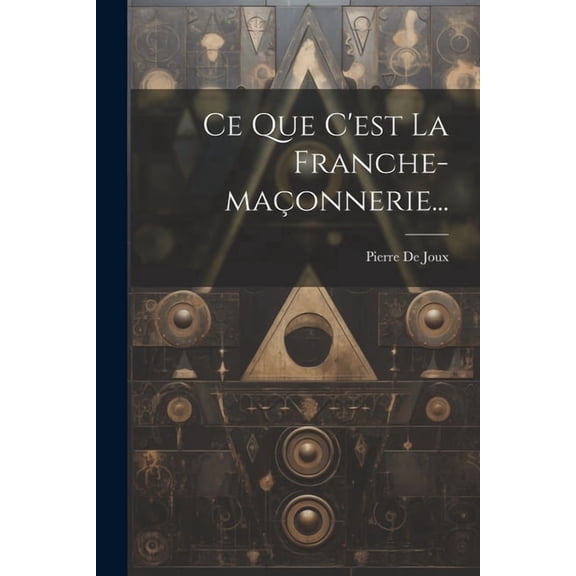 Ce Que C'est La Franche-maçonnerie... (Paperback)