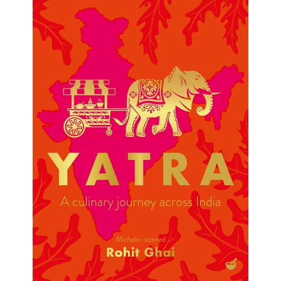 Yatra: A Culinary Journey Across India, (Hardcover)