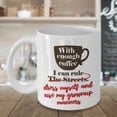 thumbnail image 3 of With Enough Coffee I Can Rule The Streets Coffee & Tea Gift Mug For Homies, Biker, Taxi Driver, Truck Driver, School Bus Driver, Street Outlaws, 3 of 4