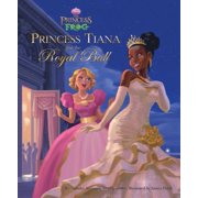 The Princess and the Frog: Princess Tiana and the Royal Ball, Used [Hardcover]