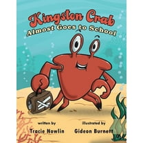 Kingston Crab Almost Goes to School, (Paperback)