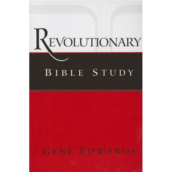 Revolutionary Bible Study: A Chronological Approach to Acts, Paul's Letters, and the First-Century Church, (Paperback)