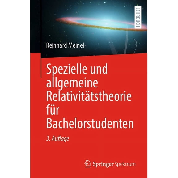 Spezielle Und Allgemeine Relativitätstheorie Für Bachelorstudenten, (Paperback)