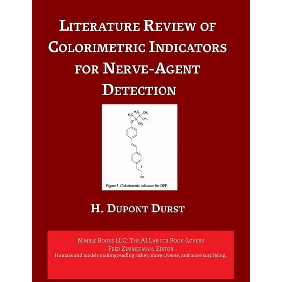 Literature Review of Colorimetric Indicators for Nerve-Agent Detection, (Paperback)