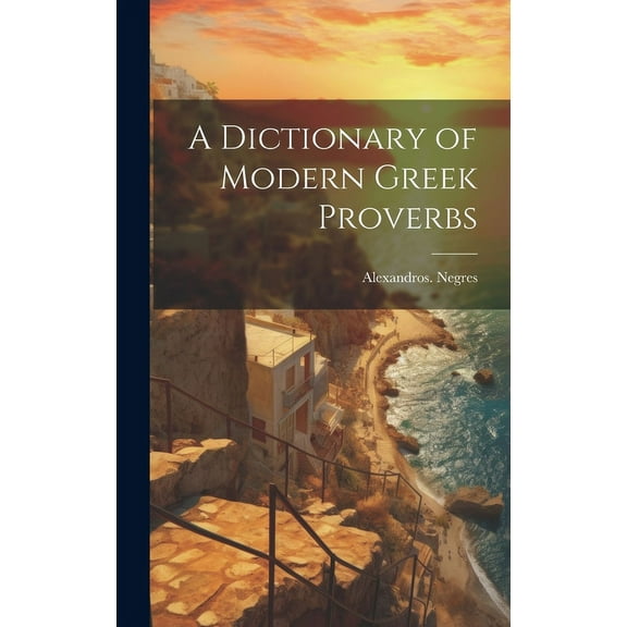 A Dictionary of Modern Greek Proverbs (Hardcover)