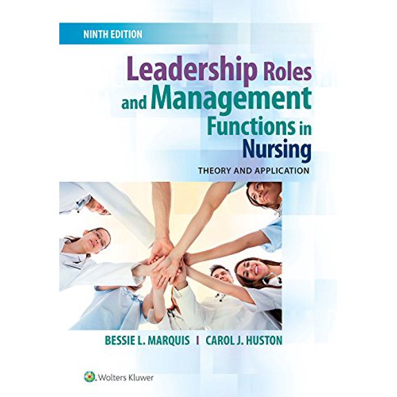 Pre-Owned Leadership Roles and Management Functions in Nursing: Theory and Application (Paperback) by Bessie L Marquis, Carol J Huston