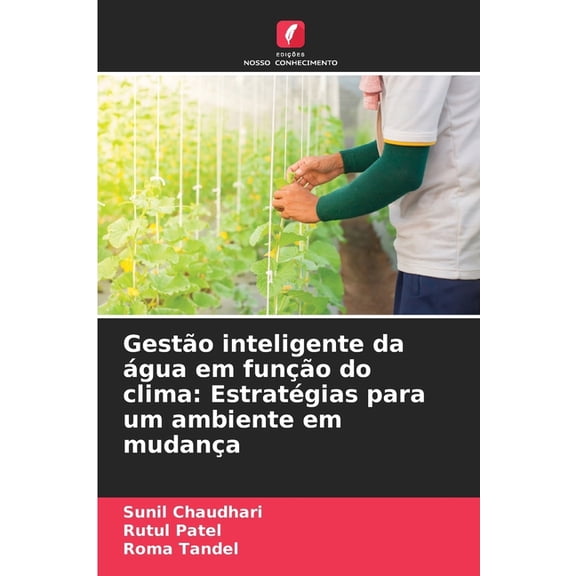 GestÃ£o inteligente da Ã¡gua em funÃ§Ã£o do clima: EstratÃ©gias para um ambiente em mudanÃ§a, (Paperback)