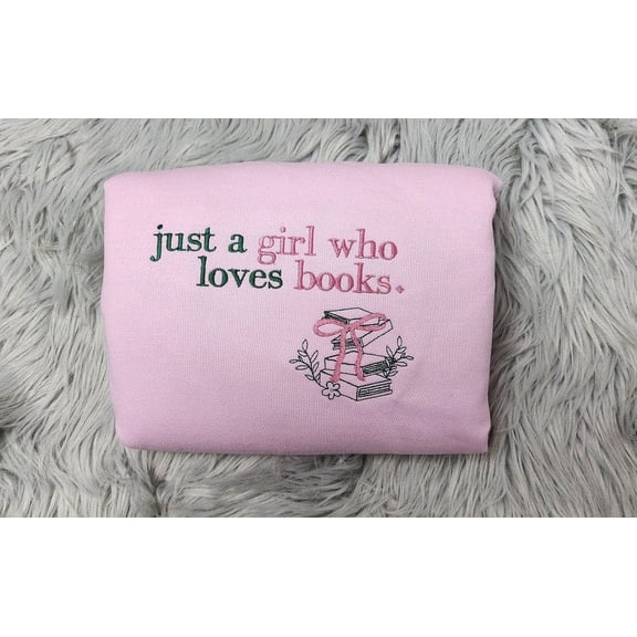 Just A Girl Who Loves Books Embroidered Sweatshirt