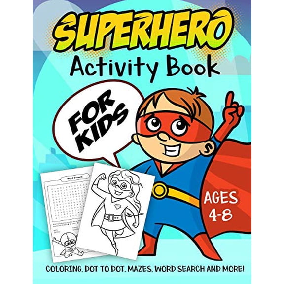 Pre-Owned Superhero Activity Book for Kids Ages 4-8: A Fun Kid Workbook Game For Learning, Super Hero Coloring, Dot to Dot, Mazes, Word Search and More!, 9781790270002, 1790270006, Paperback,