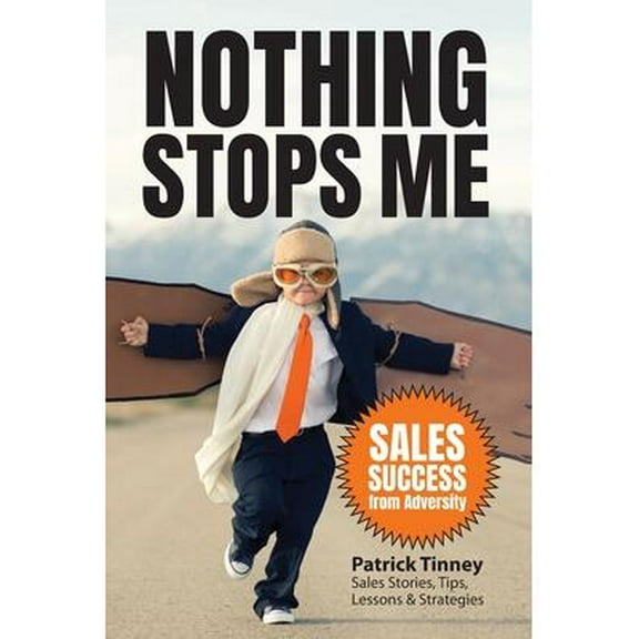 Nothing Stops Me: Sales Success from Adversity (Paperback)