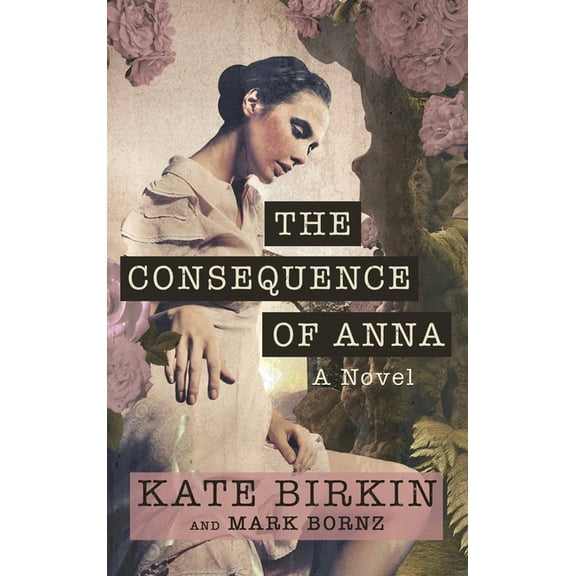 The Consequence of Anna, (Hardcover)