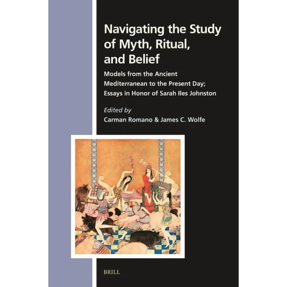 Numen Book Navigating the Study of Myth, Ritual, and Belief: Models from the Ancient Mediterranean to the Present Day; Essays in Ho, Book 181, (Hardcover)