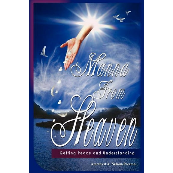 Manna from Heaven : Getting Peace and Understanding