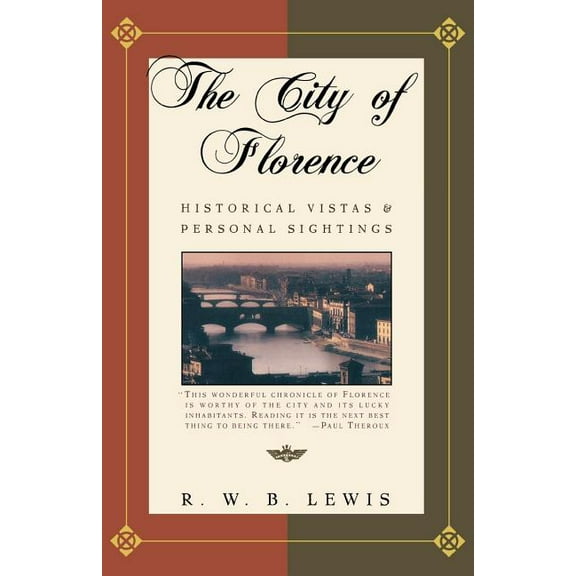The City of Florence: Historical Vistas and Personal Sightings, (Paperback)