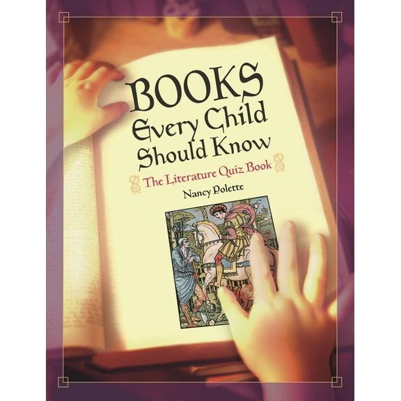 Books Every Child Should Know: The Literature Quiz Book, (Paperback)