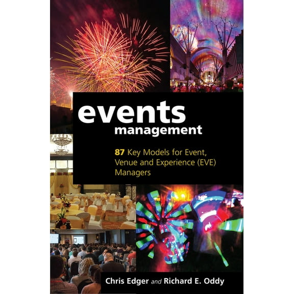 Events Management : 87 Key Models for Event, Venue and Experience (EVE) Managers (Hardcover)