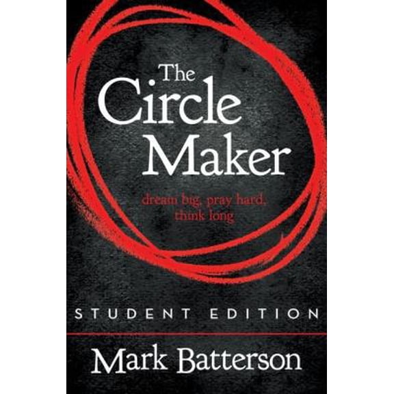 Pre-Owned The Circle Maker Student Edition: Dream Big. Pray Hard. Think Long. (Paperback) 0310725135 9780310725138