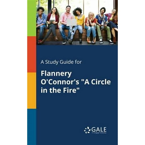 A Study Guide for Flannery O'Connor's "A Circle in the Fire" (Paperback)