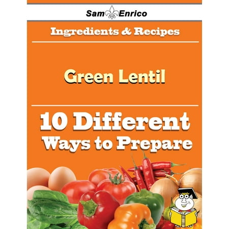 10 Ways to Use Green Lentil (Recipe Book) - eBook (Best Way To Cook Lentils)