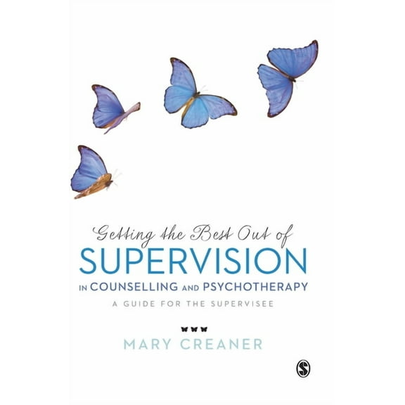 Getting the Best Out of Supervision in Counselling & Psychotherapy: A Guide for the Supervisee, (Hardcover)