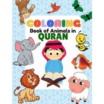 Coloring Book of Animals in Quran: A Fun and Educational Islamic Coloring and Activity Book as Eid and Ramadan Gift for , (Paperback)