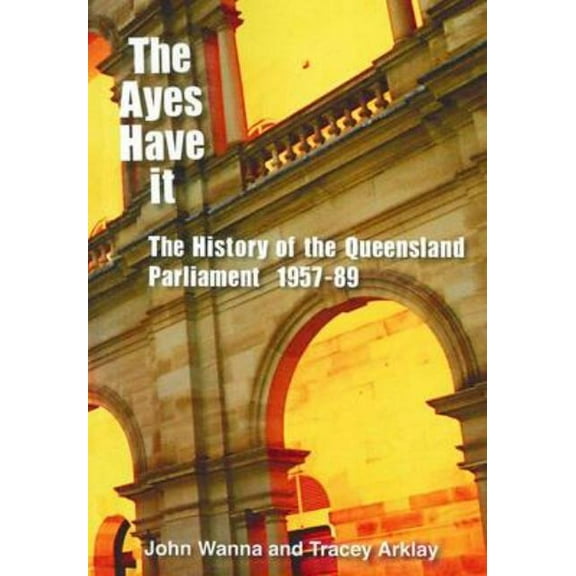 Australia and New Zealand School of Gove The Ayes Have It, (Paperback)