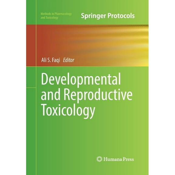 Methods in Pharmacology and Toxicology Developmental and Reproductive Toxicology, (Paperback)