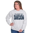 thumbnail image 4 of Fluent in Sarcasm Funny Attitude Sweatshirt for Men or Women Brisco Brands 5X, 4 of 6
