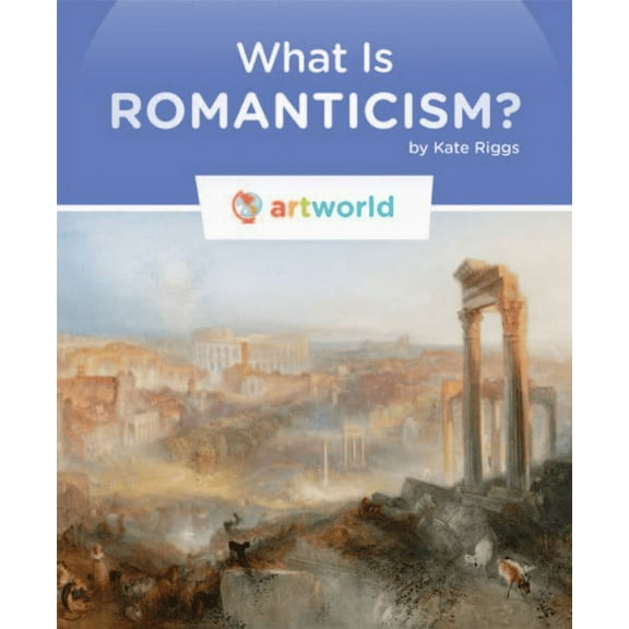 Art World: What Is Romanticism? (Paperback)