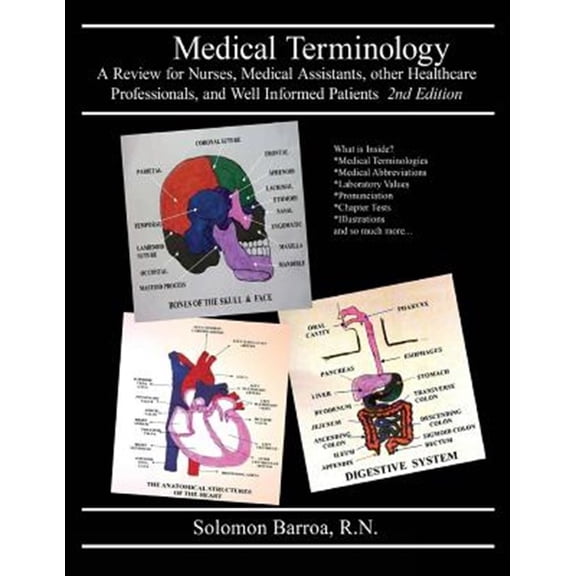 Pre-Owned Medical Terminology : A Review for Nurses, Medical Assistants, Other Healthcare Professionals, and Well Informed Patients