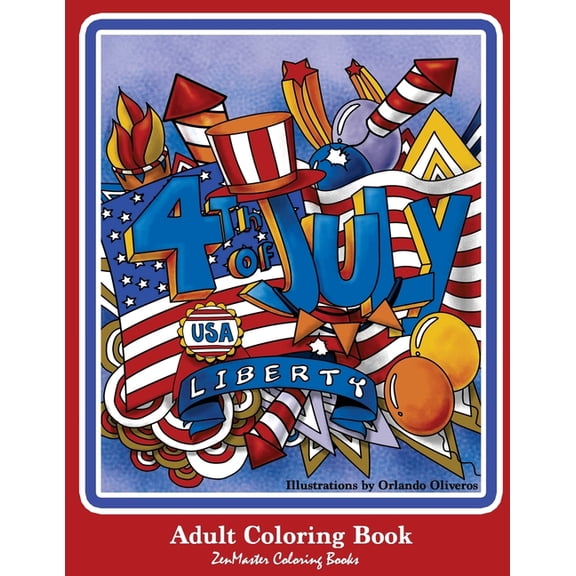 Therapeutic Coloring Books for Adults 4th of July Adult Coloring Book: Patriotic Coloring Book for Adults for Relaxation Therapy, Book 62, (Paperback)