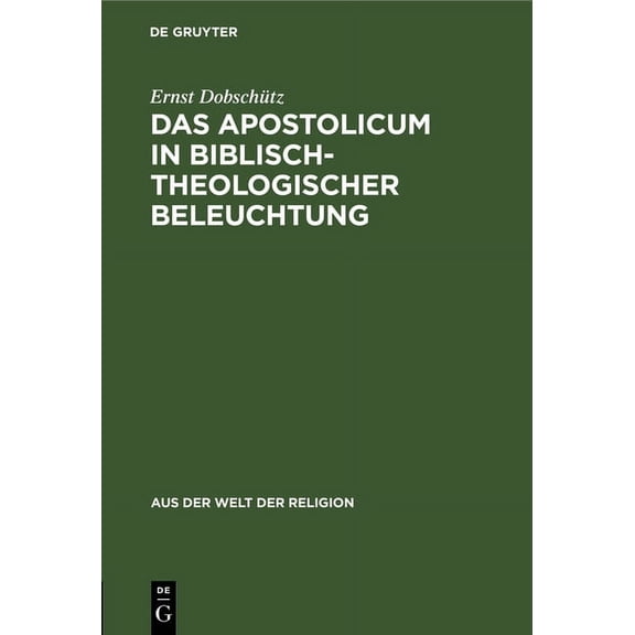 Aus der Welt der Religion: Das Apostolicum in Biblisch-Theologischer Beleuchtung (Hardcover)