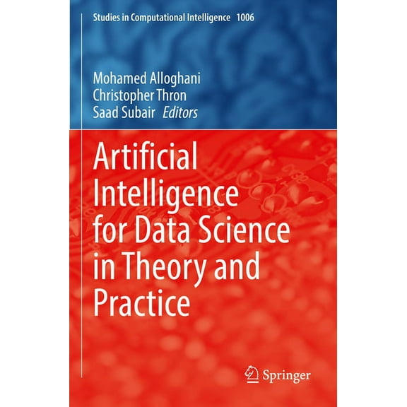 Studies in Computational Intelligence Artificial Intelligence for Data Science in Theory and Practice, Book 1006, (Paperback)