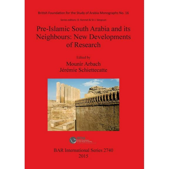 BAR International: Pre-Islamic South Arabia and its Neighbours: New Developments of Research (Paperback)
