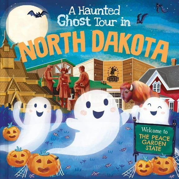 Haunted Ghost Tour in: A Haunted Ghost Tour in North Dakota (Hardcover)