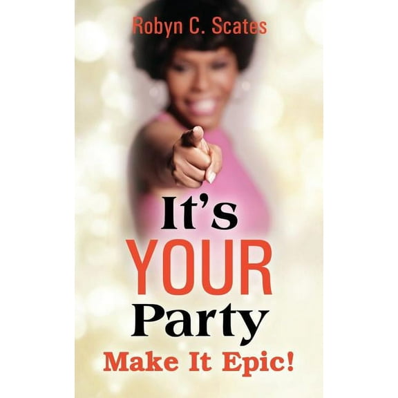 It's Your Party: Make It Epic, (Paperback)