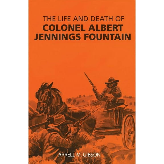 The Life and Death of Colonel Albert Jennings Fountain, (Paperback)