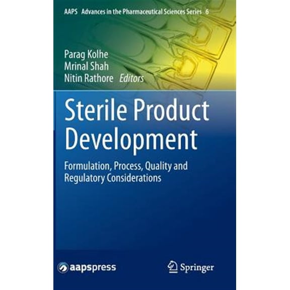 Pre-Owned Aaps Advances in the Pharmaceutical Scie Sterile Product Development: Formulation, Process, Quality and Regulatory Considerations, Book 6, (Hardcover)