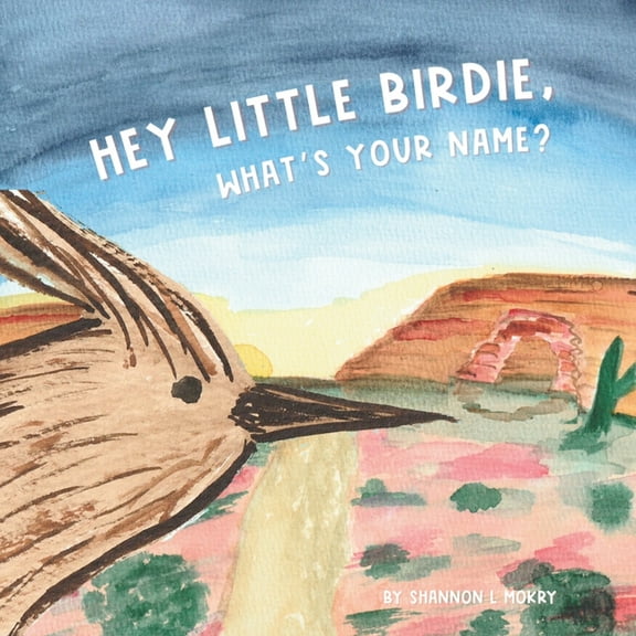 Hey Little Birdie, What's Your Name?, (Paperback)