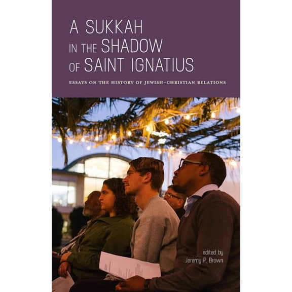 A Sukkah in the Shadow of Saint Ignatius (Paperback)