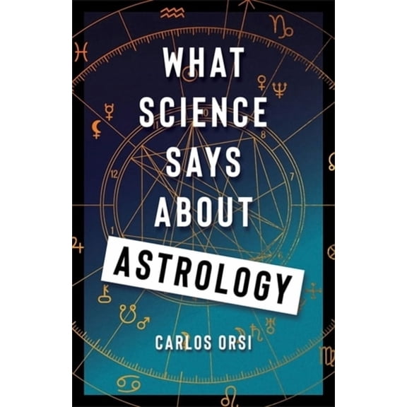 What Science Says What Science Says about Astrology, (Paperback)