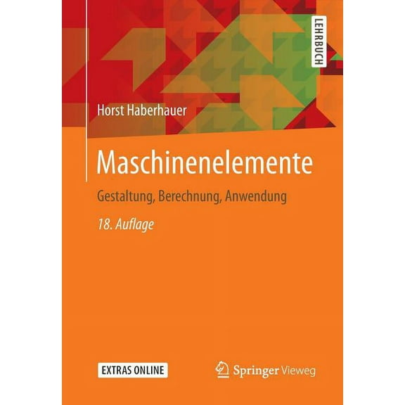 Maschinenelemente: Gestaltung, Berechnung, Anwendung, (Paperback)