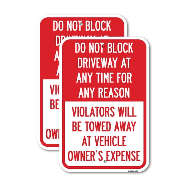 (2 Pack) Do Not Block Driveway at Anytime for ANY Reason, Violators Will Be Towed Away at Owner Expense | 18" X 24" Heavy-Gauge Aluminum Sign | Rust Free Aluminum, Weather Resistant,