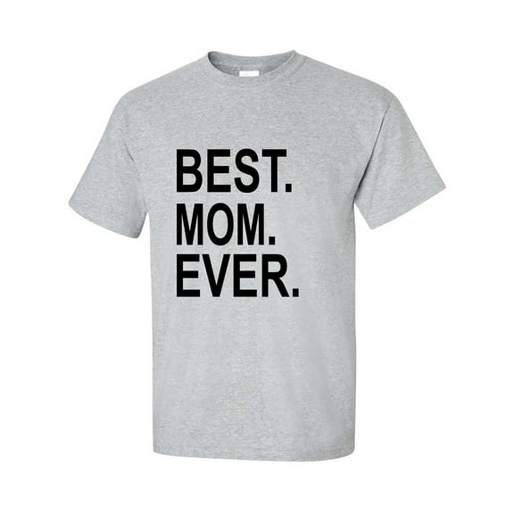 Best. Mom. Ever. Adult Short Sleeve T-shirt