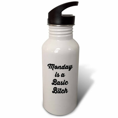 

3dRose MONDAY IS A BASIC BITCH Sports Water Bottle 21oz
