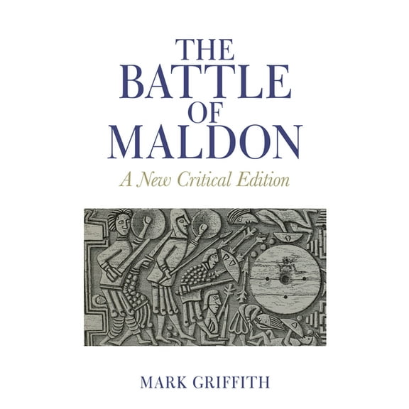 Exeter Medieval Texts and Studies The Battle of Maldon: A New Critical Edition, (Hardcover)