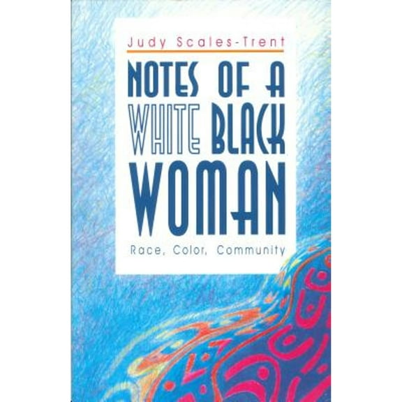 Pre-Owned Notes of a White Black Woman-Ppr.: Race, Color, Community (Paperback) 0271021241 9780271021249